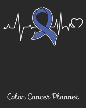 Colon Cancer Planner: Colon Cancer Journal Notebook (8x10), Colon Cancer Books, Colon Cancer Gifts, Colon Cancer Awareness Products