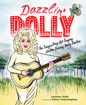 Hardcover Dazzlin' Dolly: The Songwriting, Hit-Singing, Guitar-Picking Dolly Parton Book