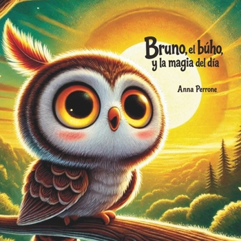 Paperback Bruno el búho y la magia del día [Spanish] Book