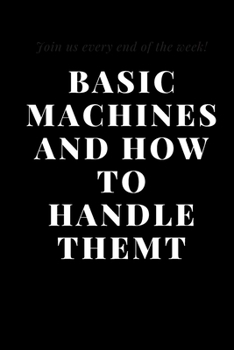 Paperback Basic Machines And How To Handle Them Book