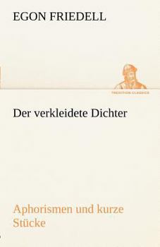 Paperback Der Verkleidete Dichter. Aphorismen Und Kurze Stucke [German] Book