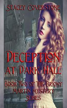 Deception at Dark Hall - Book #2 of the Briony Martin Mysteries