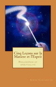 Paperback Cinq lecons sur la matiere et l'esprit: Philosophie et spiritualite [French] Book