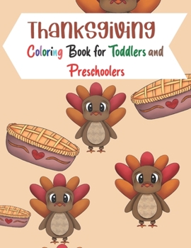 Paperback Thanksgiving Coloring Book for Toddlers and Preschoolers: A Collection of Fun Thanksgiving Day Coloring Pages for Kids, Toddlers and Preschool Book