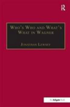 Paperback Who's Who and What's What in Wagner Book