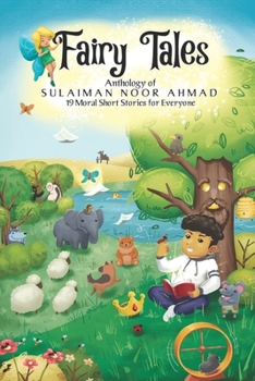 Paperback Fairy Tales: Anthology of Sulaiman Noor Ahmad: 19 Moral Short Stories for Everyone Book