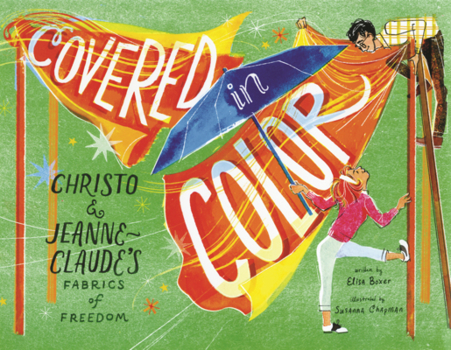 Covered in Color: Christo and Jeanne-Claude's Fabrics of Freedom