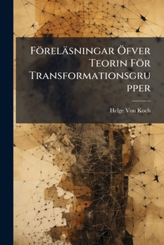 Paperback Föreläsningar Öfver Teorin För Transformationsgrupper [Swedish] Book