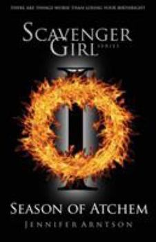 Scavenger Girl: Season of Atchem - Book #1 of the Scavenger Girl