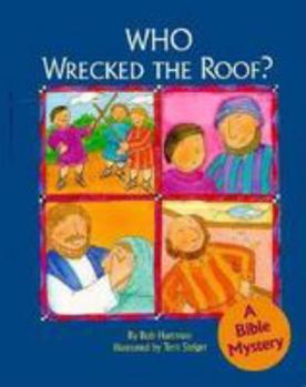 Hardcover Who Wrecked the Roof?: A Bible Mystery Book