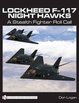 Hardcover Lockheed F-117 Night Hawks: A Stealth Fighter Roll Call Book