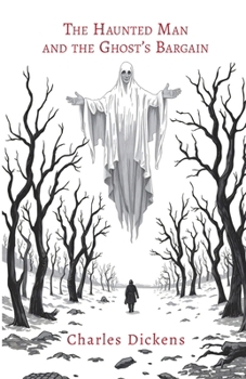 The Haunted Man and the Ghosts Bargain