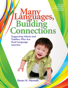 Paperback Many Languages, Building Connections: Supporting Infants and Toddlers Who Are Dual Language Learners Book