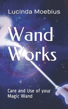 Paperback Wand Works: Care and Use of your Magic Wand Book