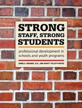 Paperback Strong Staff, Strong Students: Professional Development in Schools and Youth Programs [With CDROM] Book