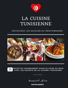 Paperback La cuisine Tunisienne: Découvrez les saveurs du MÉDITERRANÉE. [French] Book