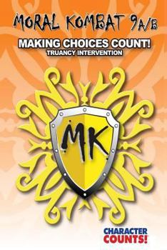 Paperback Moral Kombat 9a/B: Truancy Intervention - Making Choices Count! Book