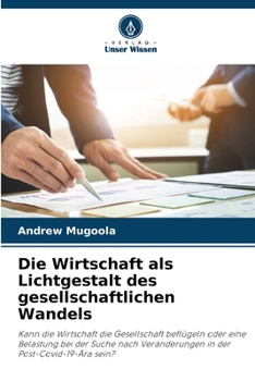 Paperback Die Wirtschaft als Lichtgestalt des gesellschaftlichen Wandels [German] Book