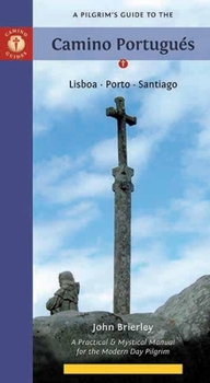 Paperback A Pilgrim's Guide to the Camino Portugués: Lisboa Porto Santiago (Camino Guides) Book
