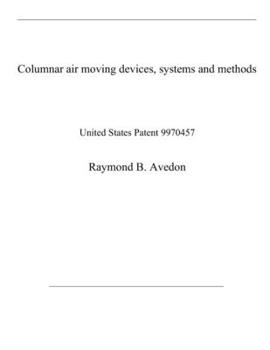 Paperback Columnar air moving devices, systems and methods: United States Patent 9970457 Book