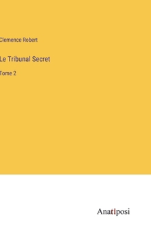 Hardcover Le Tribunal Secret: Tome 2 [French] Book