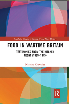 Paperback Food in Wartime Britain: Testimonies from the Kitchen Front (1939-1945) Book