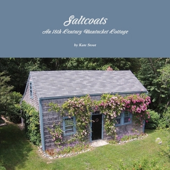 Paperback Saltcoats: An 18th Century Nantucket Cottage Book