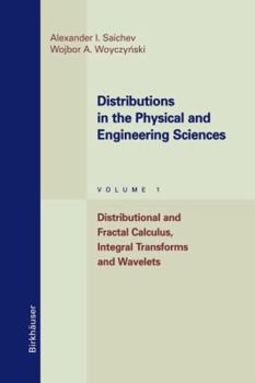 Paperback Distributions in the Physical and Engineering Sciences: Distributional and Fractal Calculus, Integral Transforms and Wavelets Book