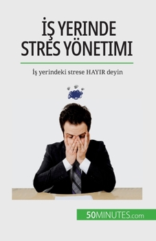 Paperback İş yerinde stres yönetimi: İş yerindeki strese HAYIR deyin [Turkish] Book