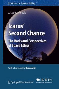 Paperback Icarus' Second Chance: The Basis and Perspectives of Space Ethics Book