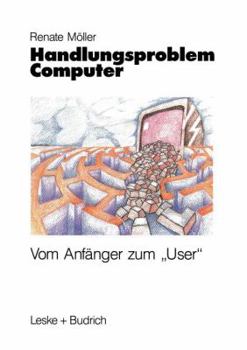 Paperback Handlungsproblem Computer: Vom Anfänger Zum "User" [German] Book