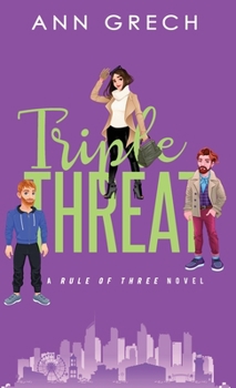 Triple Threat: An MMF Bisexual Ménage Romance Novel - Book #5 of the Rule of Three