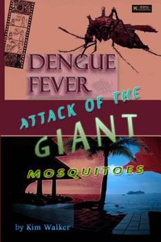Paperback Dengue Fever: Attack of the Giant Mosquitoes Book