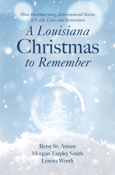 Library Binding A Louisiana Christmas to Remember: Three Heartwarming, Interconnected Stories of Faith, Love, and Restoration [Large Print] Book