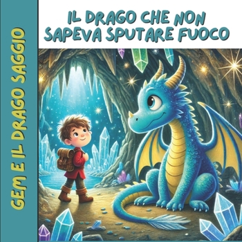 Paperback Gem e il Drago Saggio: Il drago che non sapeva sputare fuoco [Italian] Book