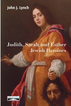 Paperback Judith, Sarah and Esther: Jewish Heroines Book