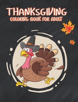 Thanksgiving Coloring Books for Adults: Amazing Thanksgiving Activity Book For Adult Awesome turkeys ducks a festive Thanksgiving Harvest Coloring Pag