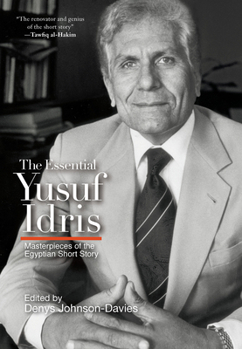 Hardcover The Essential Yusuf Idris: Masterpieces of the Egyptian Short Story Book