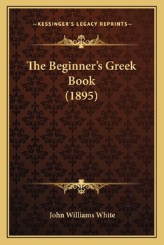 Paperback The Beginner's Greek Book (1895) Book