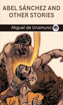 Hardcover Abel Sánchez and Other Stories Book