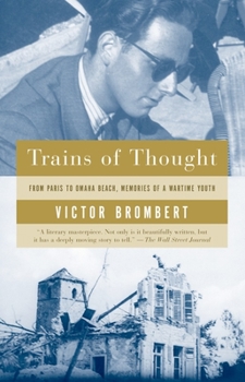 Paperback Trains of Thought: Paris to Omaha Beach, Memories of a Wartime Youth Book