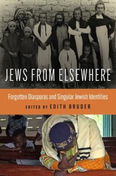 Hardcover Jews from Elsewhere: Forgotten Diasporas and Singular Jewish Identities Book
