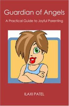 Paperback Guardian of Angels: A Practical Guide to Joyful Parenting Book