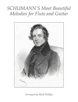 Schumann's Most Beautiful Melodies for Flute and Guitar