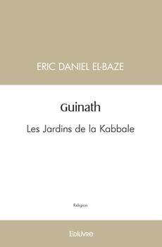 Paperback Guinath: Les Jardins de la Kabbale [French] Book