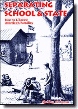 Hardcover Separating School and State: How to Liberate America's Families Book