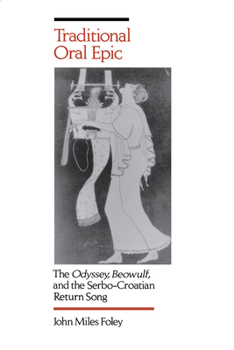 Paperback Traditional Oral Epic: The Odyssey, Beowulf, and the Serbo-Croation Return Song Book