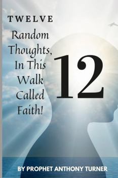 Paperback 12 Random thoughts in this walk called faith: Faith Book