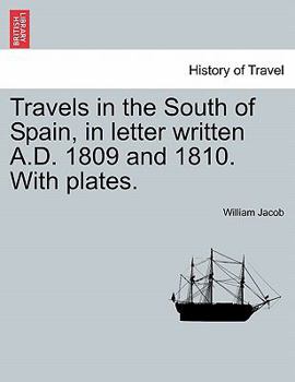 Paperback Travels in the South of Spain, in letter written A.D. 1809 and 1810. With plates. Book