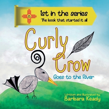 Paperback Curly Crow: Goes to the River - Second Edition Book